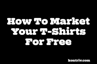 How To Market Your T-Shirts For Free